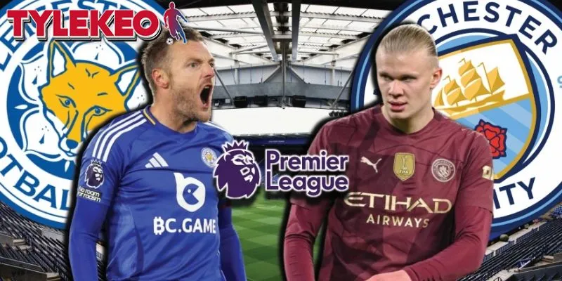 Leicester Đấu Với Man City - Cuộc Chiến Không Cân Sức? 1 Leicester đấu với Man City