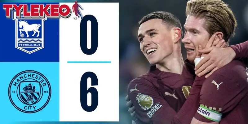 Man City Đấu Với Ipswich Town – Hai Đẳng Cấp Khác Biệt 2 Man City đấu với Ipswich Town