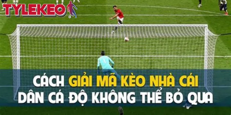 Giải Mã Kèo Nhà Cái – Cách Hiểu Đúng Và Đặt Cược Hiệu Quả 1 giải mã kèo nhà cái